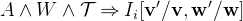 $A \land W \land \mathcal{T}\mathbin \Rightarrow I_ i[\mathbf{v}’/\mathbf{v},\mathbf{w}’/\mathbf{w}]$